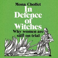 In Defence of Witches: Why women are still on trial - Mona Chollet