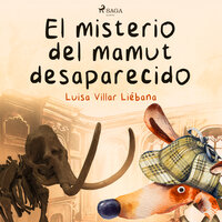 El misterio del mamut desaparecido - Luisa Villar Liébana