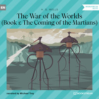 The Coming of the Martians - The War of the Worlds, Book 1 - H.G. Wells