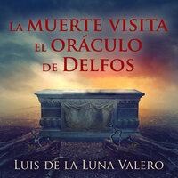 La muerte visita el oráculo de Delfos - Luis de la Luna Valero