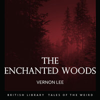 The Enchanted Woods - Vernon Lee