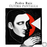 Última pantalla - Pedro Ruiz