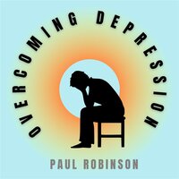 Overcoming Depression: Skills are better than pills - Paul Robinson