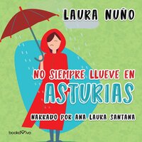 No siempre llueve en Asturias (It Doesn't Always Rain in Asturias) - Laura Nuno Perez