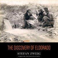 The Discovery of Eldorado - Stefan Zweig