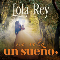 No solo un sueño - Lola Rey