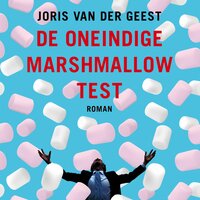 De oneindige marshmallow test - Joris van der Geest