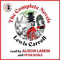 The Complete Novels: Lewis Carroll - Lewis Carroll