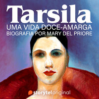Tarsila: Uma vida doce-amarga - Mary Del Priore