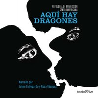Aquí hay dragones (There Are Dragons Here) - de Autores centroamericanos