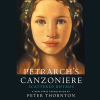Petrarch's Canzoniere - Scattered Rhymes - A New Verse Translation - Francesco Petrarch