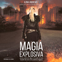 Magia explosiva - Ilona Andrews