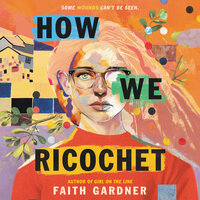 How We Ricochet - Faith Gardner