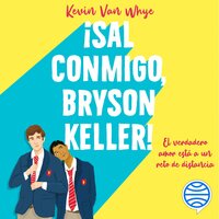 ¡Sal conmigo, Bryson Keller! - Kevin van Whye