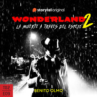 Wonderland 2 E9: Lo correcto - Benito Olmo