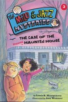 Milo and Jazz Mysteries: The Case of the Haunted Haunted House - Lewis B. Montgomery