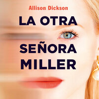 La otra señora Miller - Allison Dickson