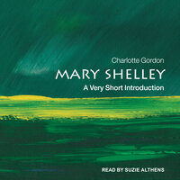 Mary Shelley: A Very Short Introduction - Charlotte Gordon