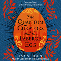 The Quantum Curators and the Fabergé Egg - Eva St. John