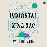 The Immortal King Rao: A Novel [WINNER OF THE TIMES OF INDIA JK PAPER AUTHER AWARD FOR BEST DEBUT 2023, AND THE ATTA GALATTA BANGALORE LITERAT - Vauhini Vara