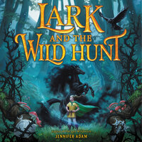 Lark and the Wild Hunt - Jennifer Adam