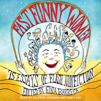 Fast Funny Women: 75 Essays of Flash Nonfiction - 