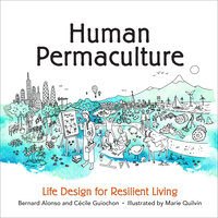 Human Permaculture: Life Design for Resilient Living - Bernard Alonso, Cécile Guiochon