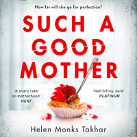 Such a Good Mother - Helen Monks Takhar