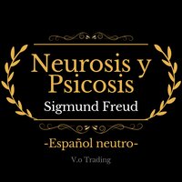 Neurosis y psicosis - Sigmund Freud