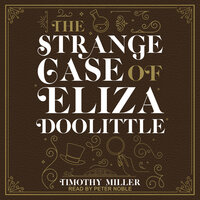The Strange Case of Eliza Doolittle - Timothy Miller