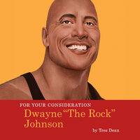 For Your Consideration: Dwayne The Rock Johnson - Tres Dean