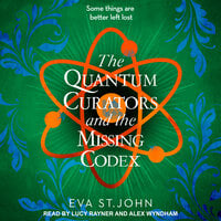 The Quantum Curators and the Missing Codex - Eva St. John