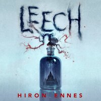 Leech: Creepy, Unputdownable Gothic Horror - Hiron Ennes