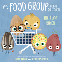 The Food Group Audio Collection: The First Bunch - Jory John