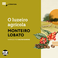 O luzeiro agrícola - Monteiro Lobato