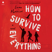 How to Survive Everything: A Novel - Ewan Morrison
