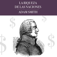 La Riqueza de las Naciones - Adam Smith