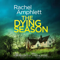 The Dying Season: An edge of your seat crime thriller - Rachel Amphlett