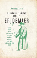 Verdenshistoriens største epidemier - Jakob Eberhardt