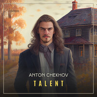 Talent - Anton Chekhov
