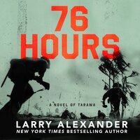 76 Hours: A Novel of Tarawa - Larry Alexander
