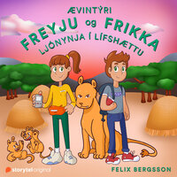 Ævintýri Freyju og Frikka: Ljónynja í lífshættu - Felix Bergsson