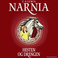 Narnia 3 - Hesten og drengen - C.S. Lewis, C. S. Lewis