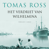 Het verdriet van Wilhelmina - Tomas Ross