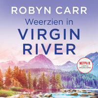 Weerzien in Virgin River - Robyn Carr