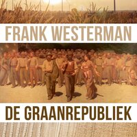 De graanrepubliek - Frank Westerman