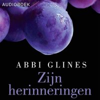 Zijn herinneringen - Abbi Glines