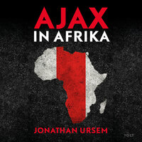 Ajax In Afrika: Van Benni McCarthy tot Lassina Traoré: zoeken naar talent bij Ajax Cape Town - Jonathan Ursem