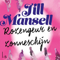 Rozengeur en zonneschijn - Jill Mansell