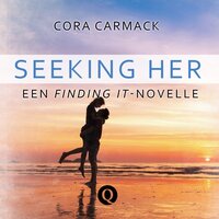 Seeking her: Een Losing it-novelle - Cora Carmack